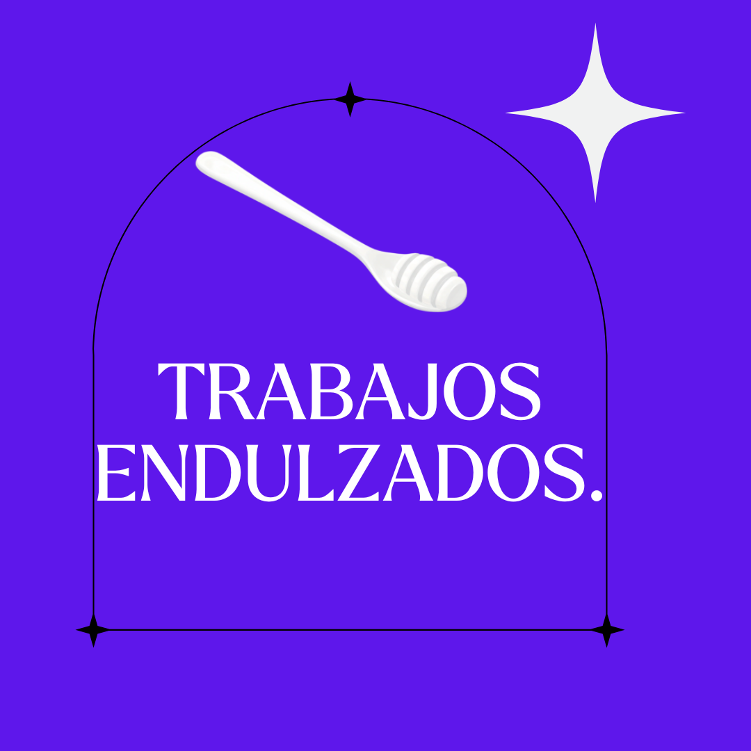 Endulzamientos- Trabajos💕🔥